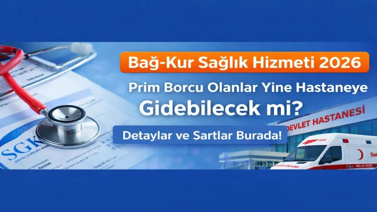 bağ-kur sağlık hizmeti 2026 duyurusu